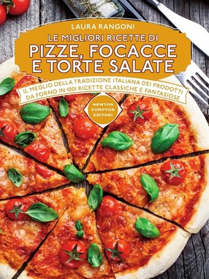 cover image of Le migliori ricette di pizze, focacce e torte salate